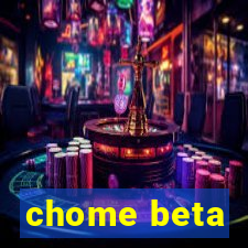 chome beta